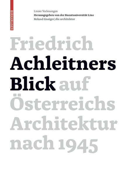 Book cover image for Friedrich Achleitners Blick auf Österreichs Architektur nach 1945 ISBN: 9783035602807